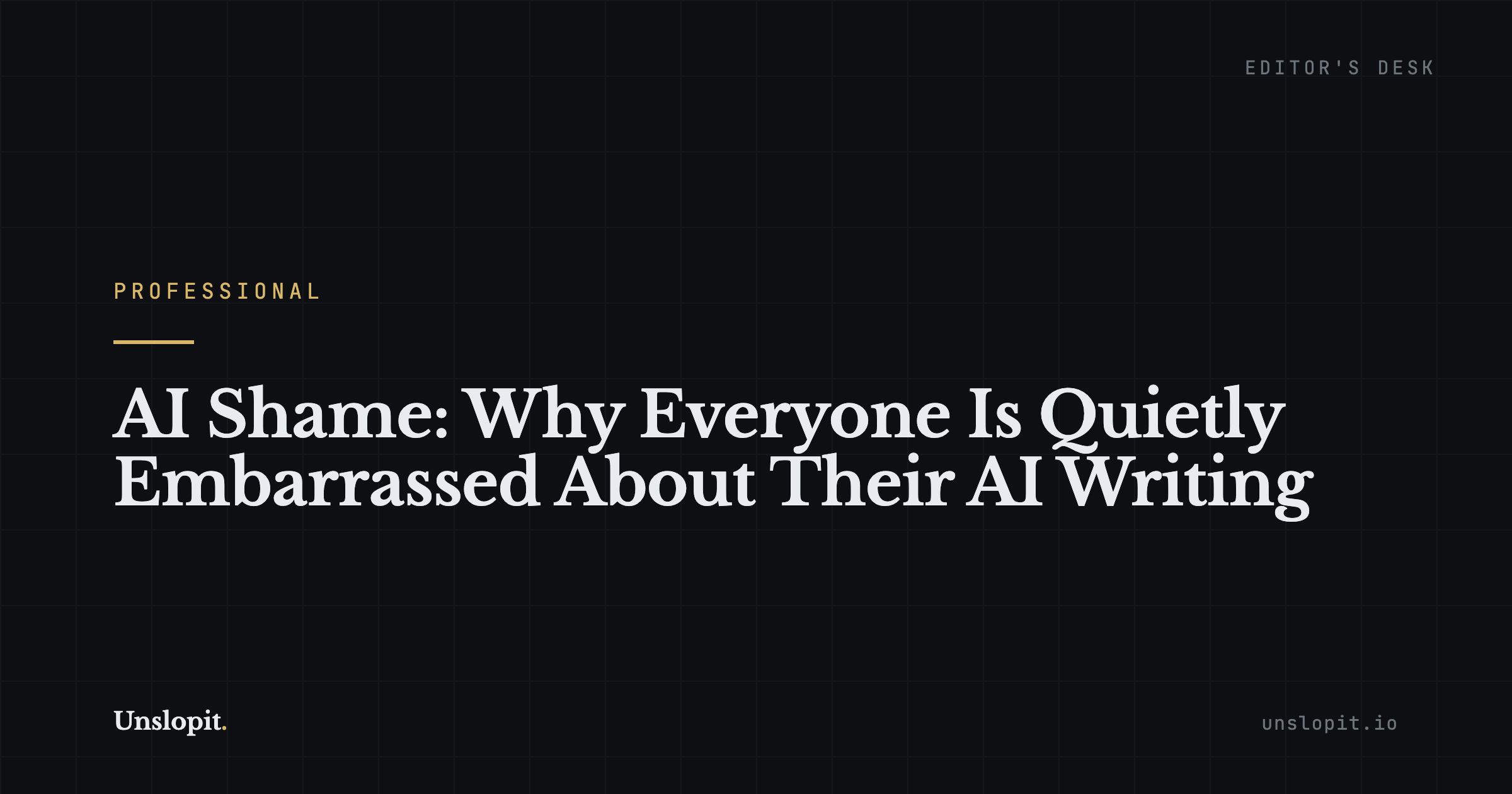Dark editorial title card reading AI Shame, Unslopit