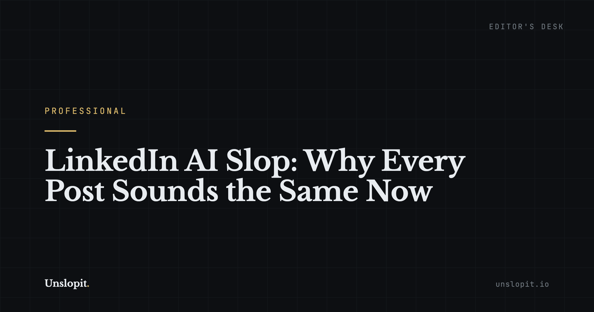 Dark editorial title card reading LinkedIn AI Slop, Unslopit