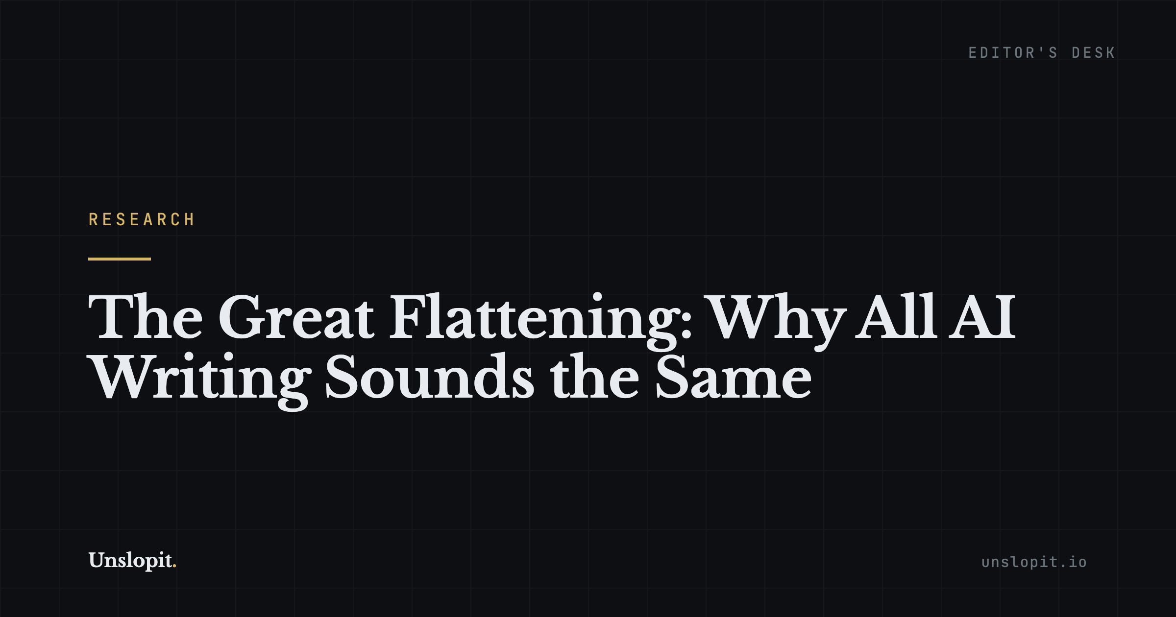Dark editorial title card reading The Great Flattening, Unslopit